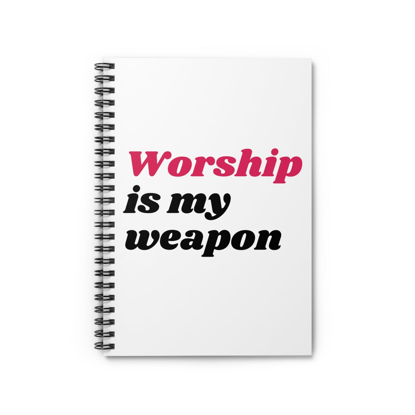 Worship is my Weapon Spiral Notebook - Ruled Line