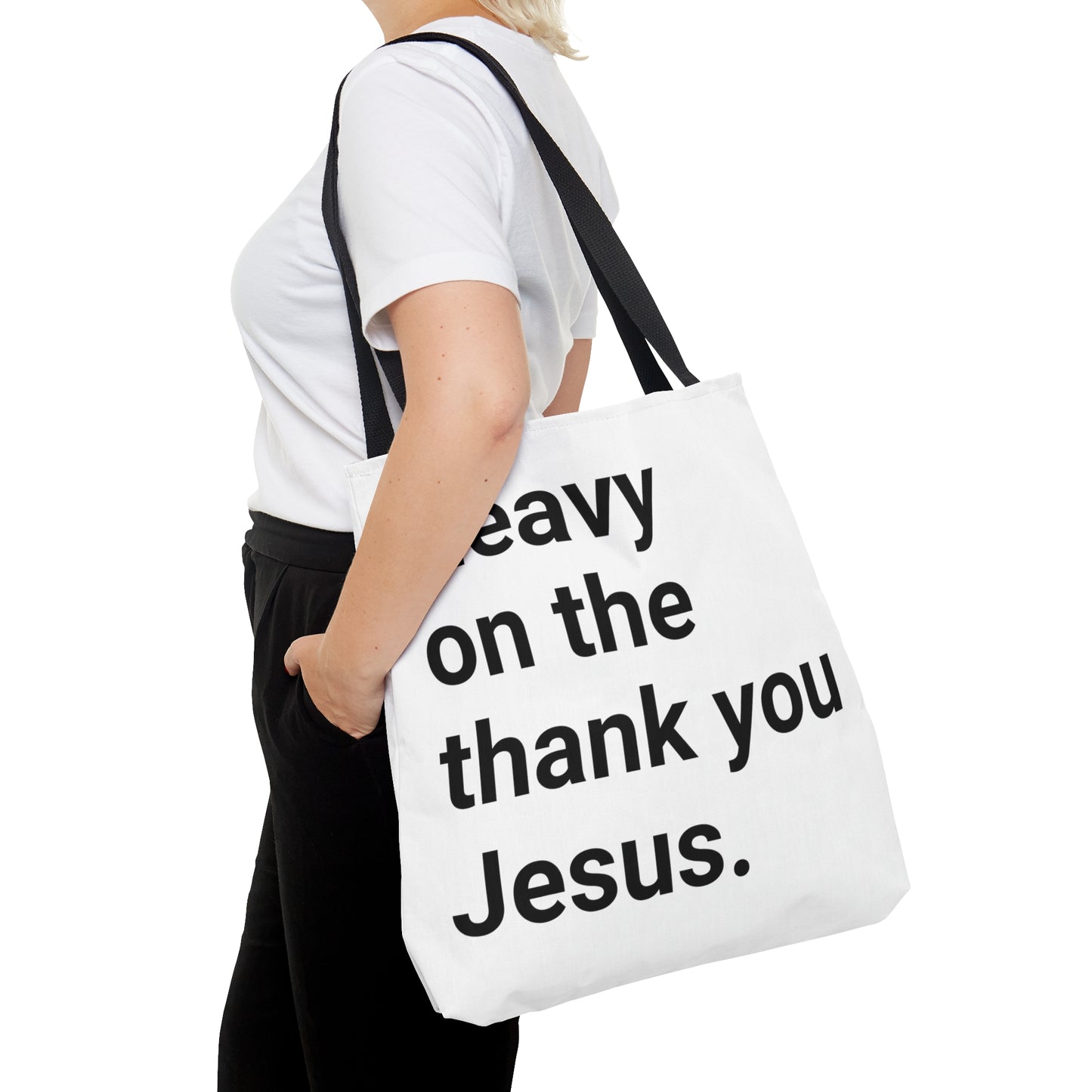 Heavy on the Thank you Jesus Tote Bag