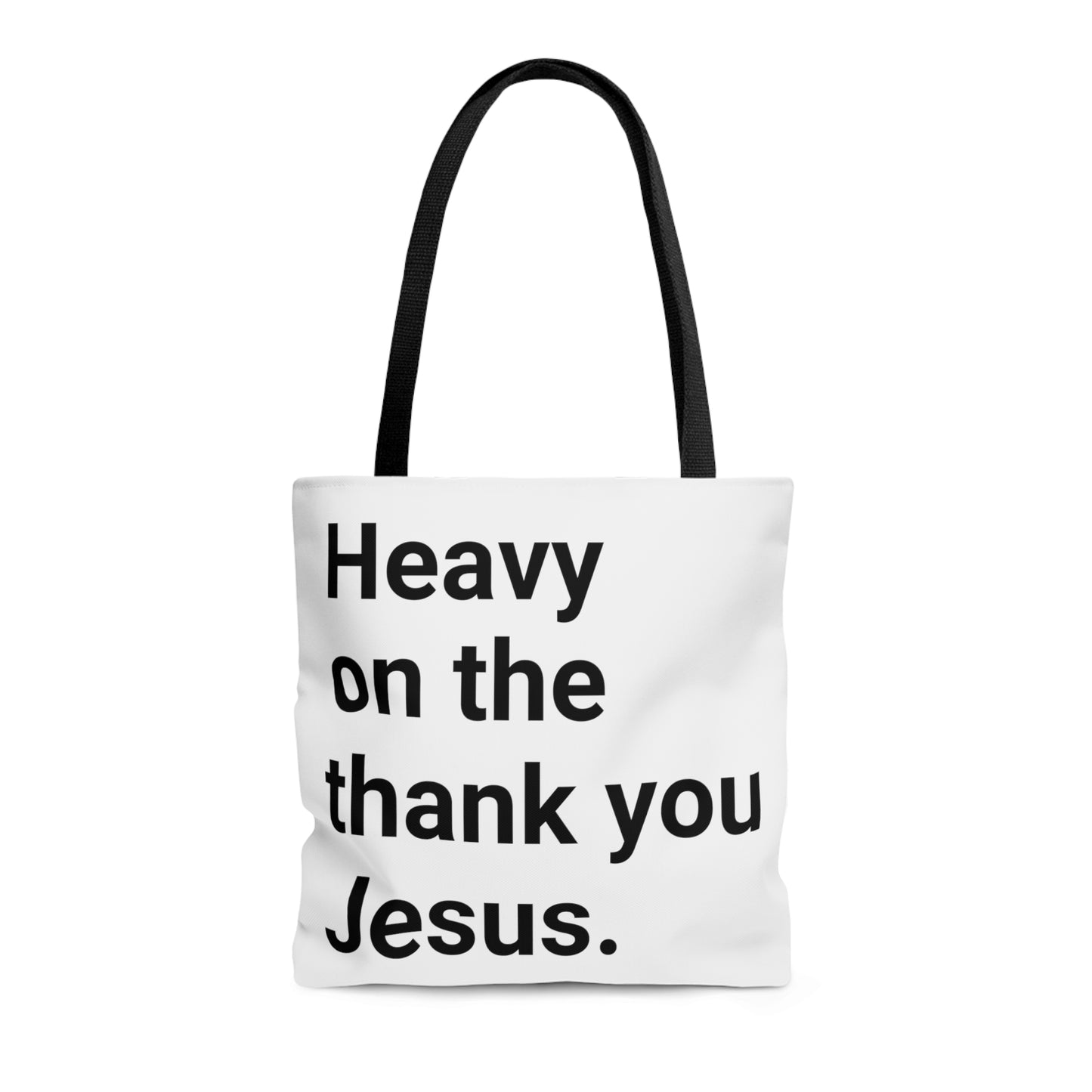 Heavy on the Thank you Jesus Tote Bag