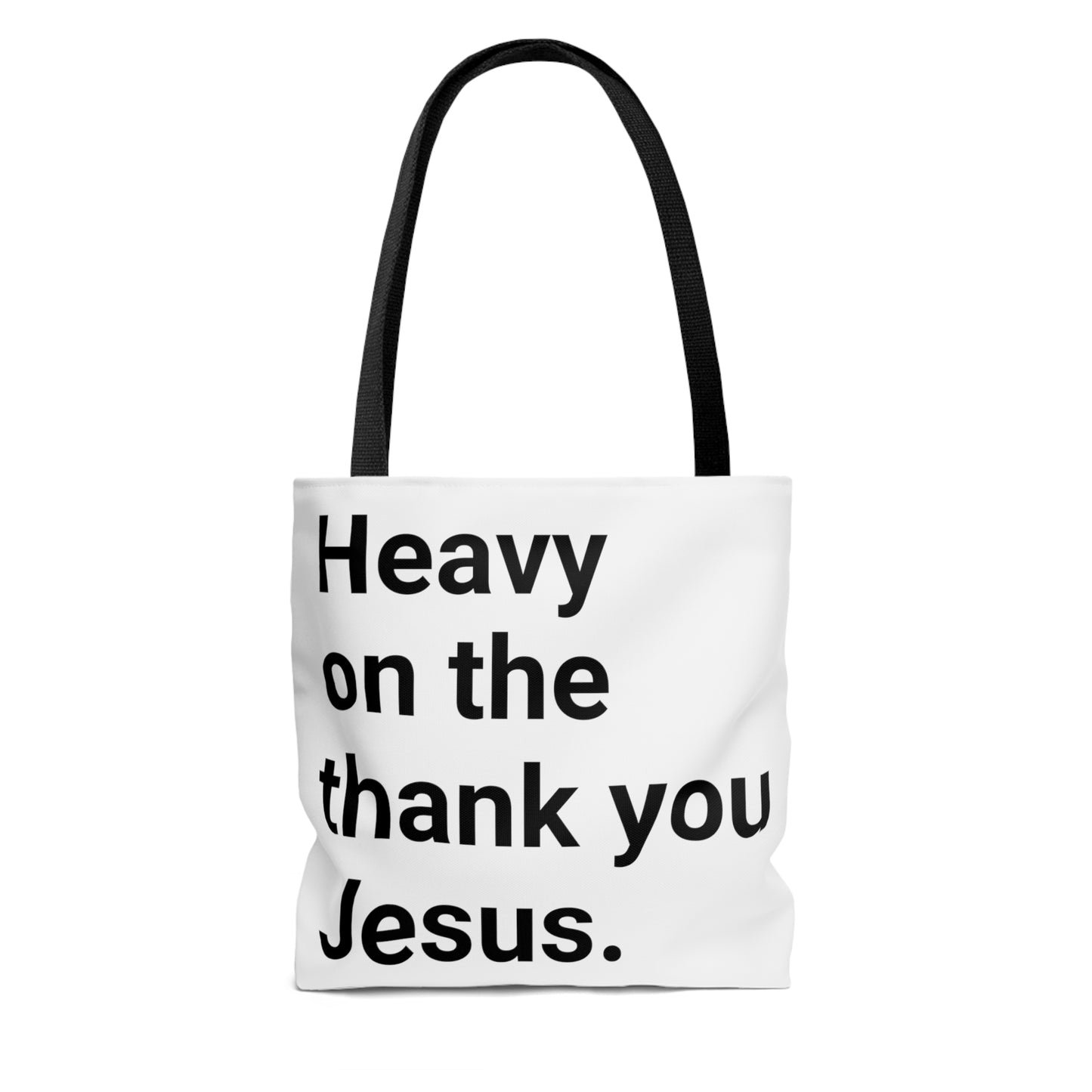 Heavy on the Thank you Jesus Tote Bag