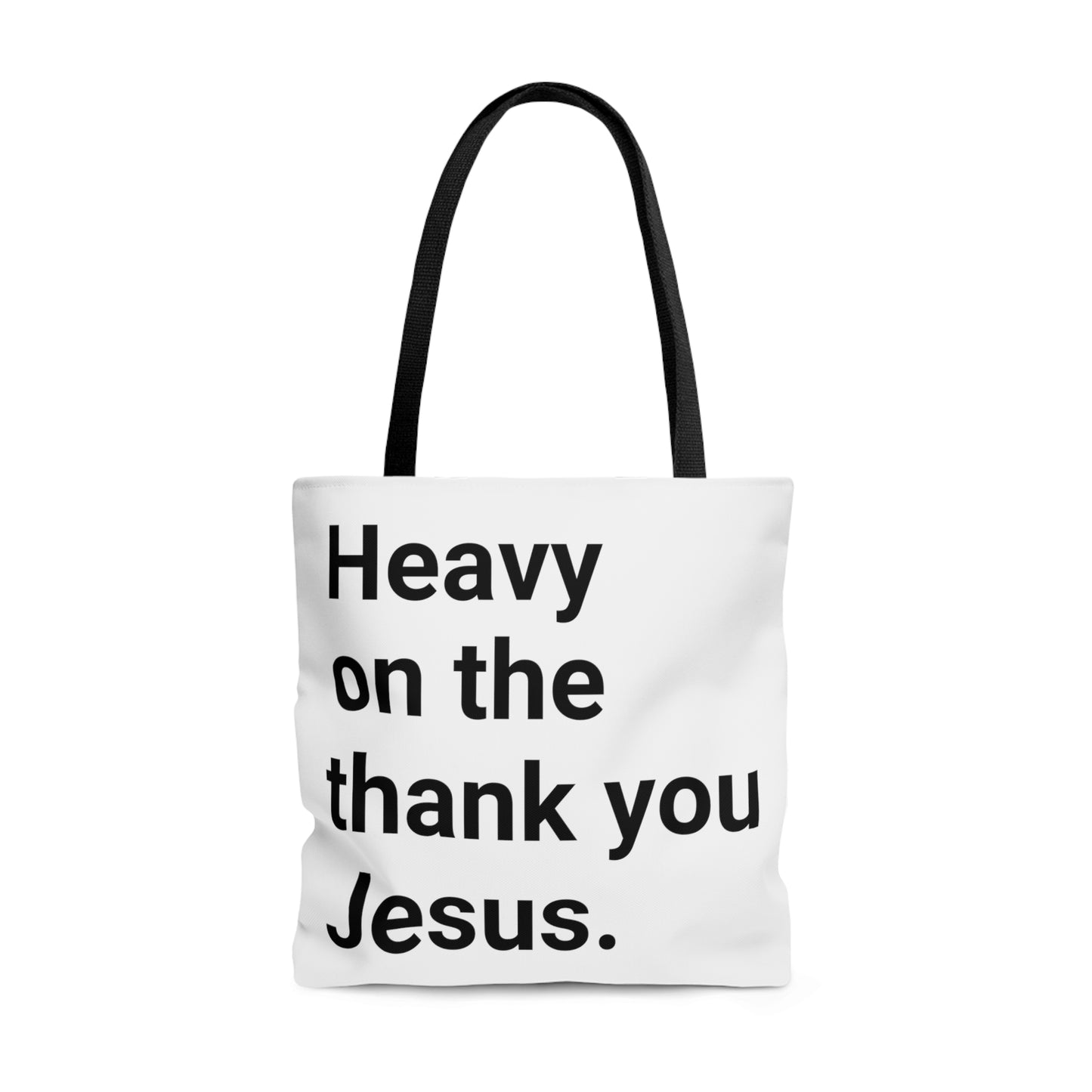 Heavy on the Thank you Jesus Tote Bag