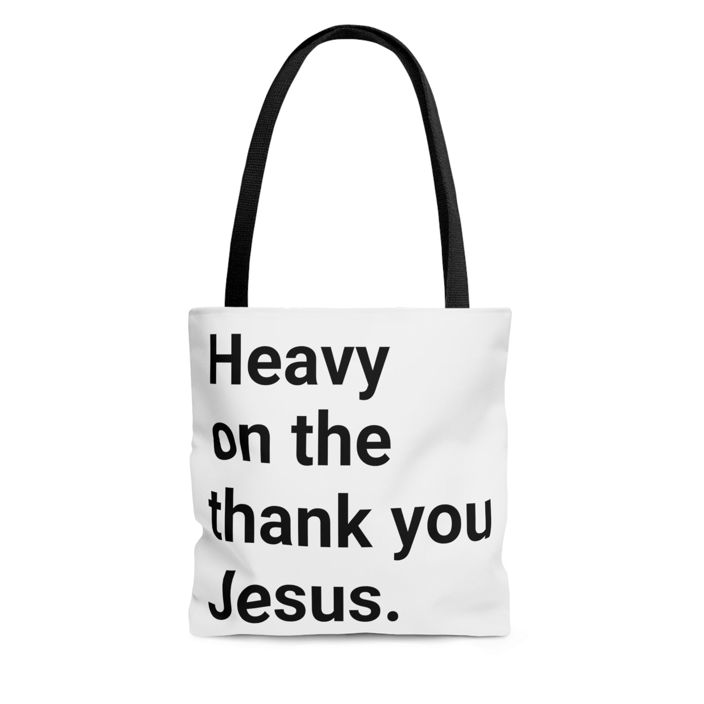 Heavy on the Thank you Jesus Tote Bag