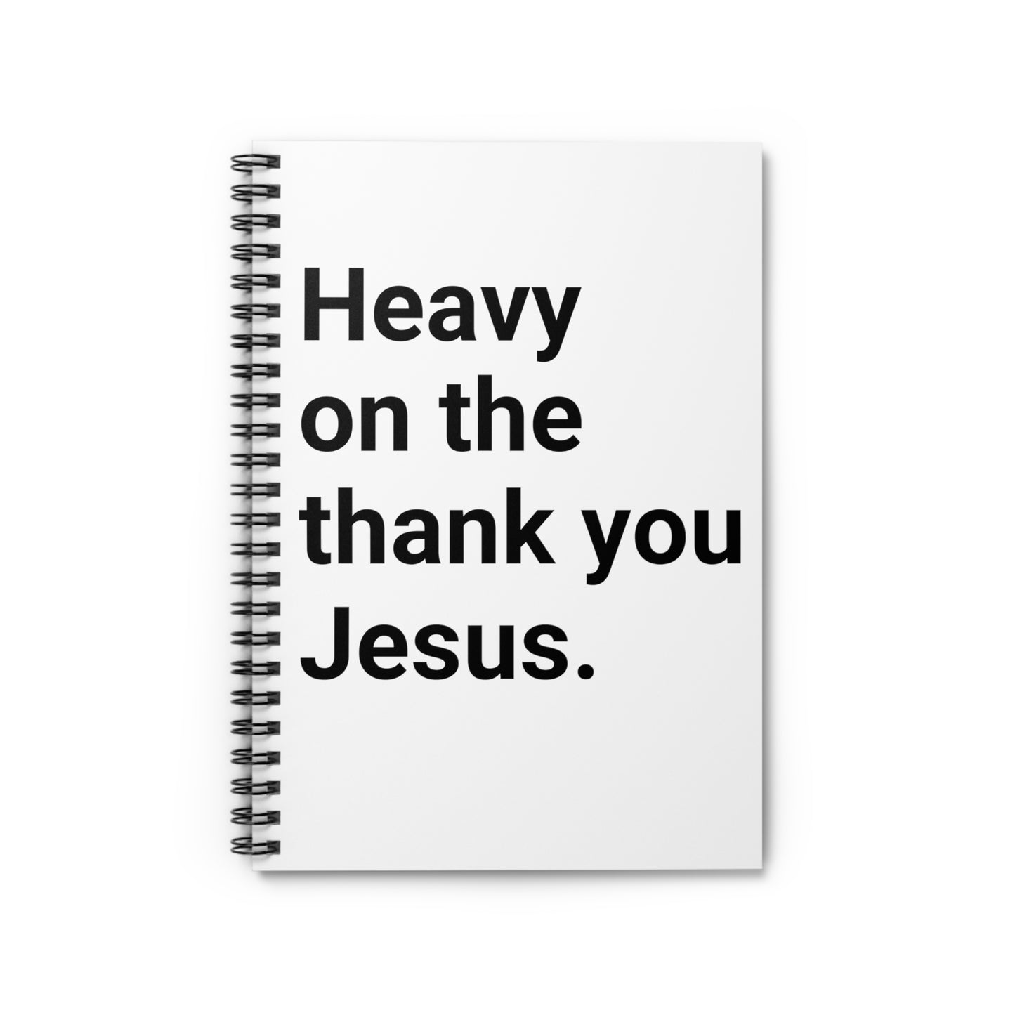 Heavy on the thank you Jesus Notebook - Ruled Line