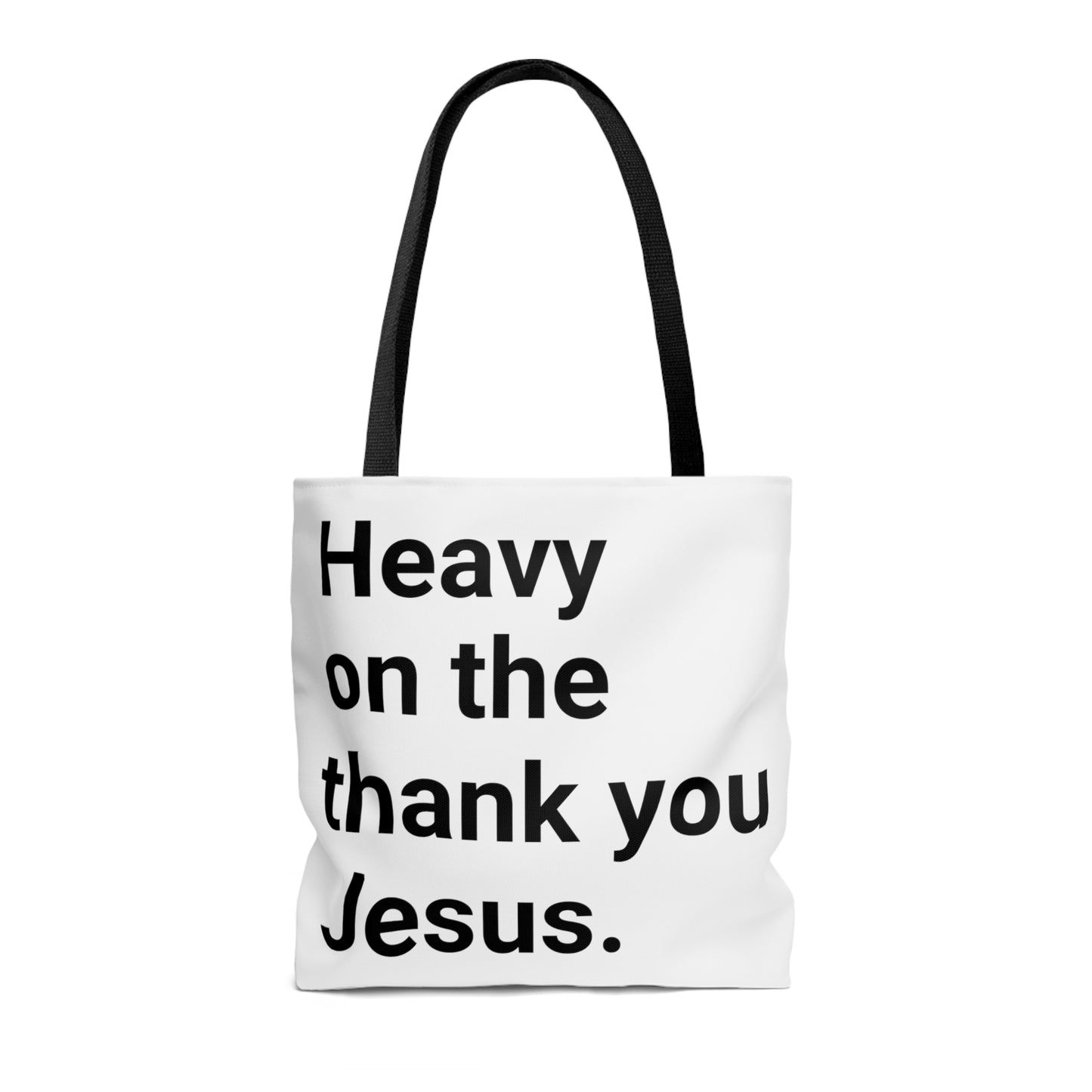 Heavy on the Thank you Jesus Tote Bag