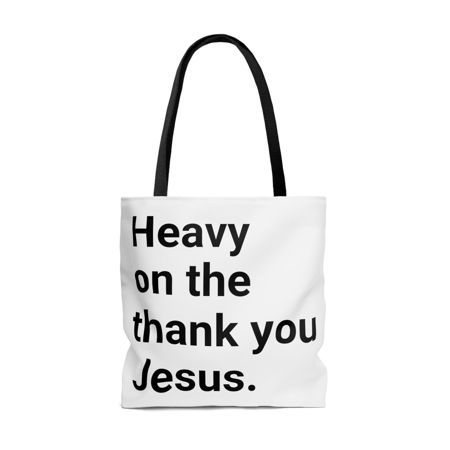 Heavy on the Thank you Jesus Tote Bag