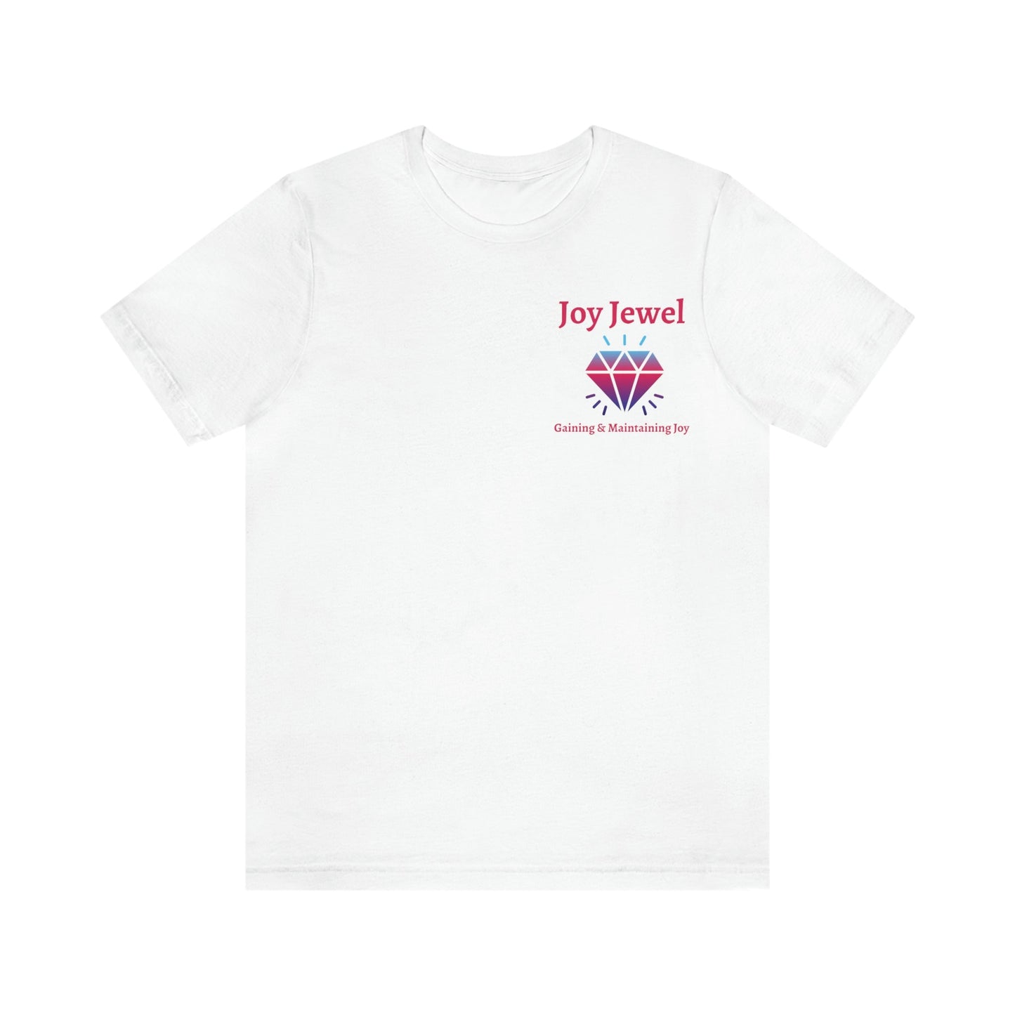 Joy Jewel: Gaining & Maintaining Joy (Small Graphic Fuchsia Text with Left Chest Colorful Diamond) Unisex Jersey Short Sleeve Tee - Style: Bella+Canvas 3001