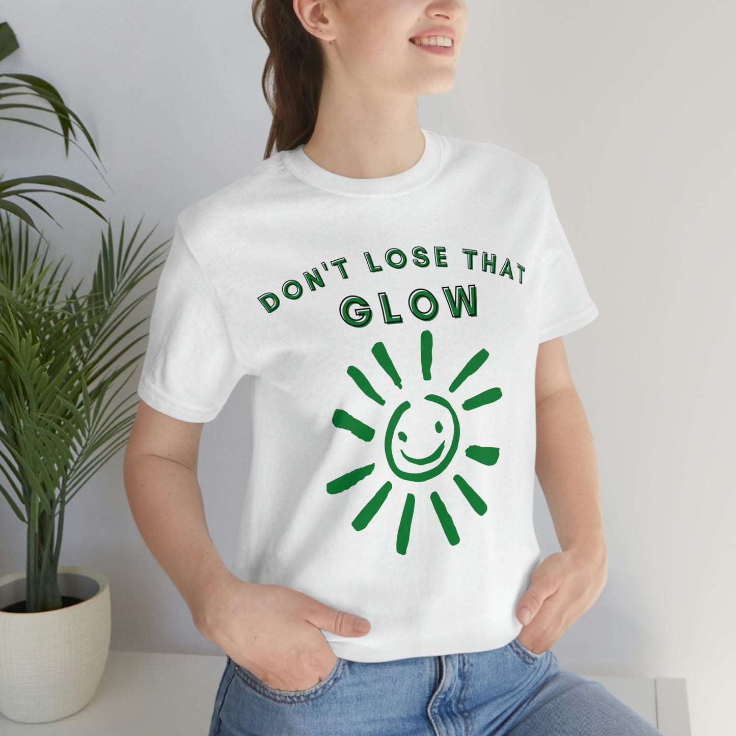 Don't Lose that Glow(Graphic Green Text with Smiling Sun) Unisex Jersey Short Sleeve Tee - Style: Bella+Canvas 3001