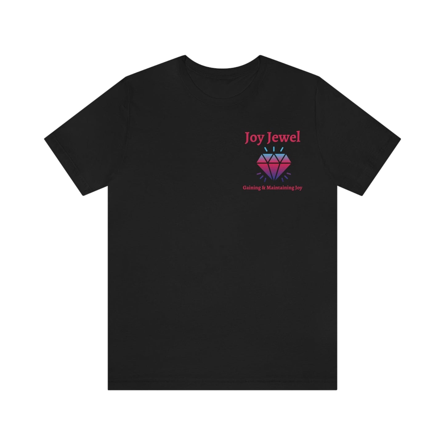 Joy Jewel: Gaining & Maintaining Joy (Small Graphic Fuchsia Text with Left Chest Colorful Diamond) Unisex Jersey Short Sleeve Tee - Style: Bella+Canvas 3001