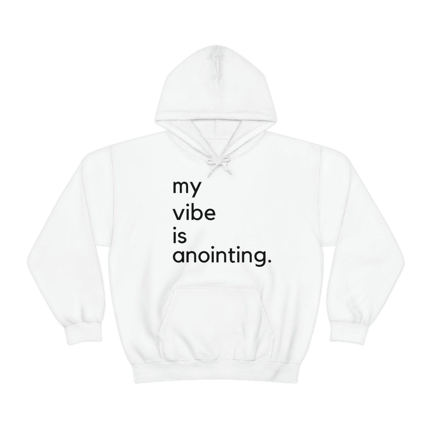 My Vibe is Anointing (Graphic Black Text) Unisex Heavy Blend Hoodie - Style: Gildan 18500