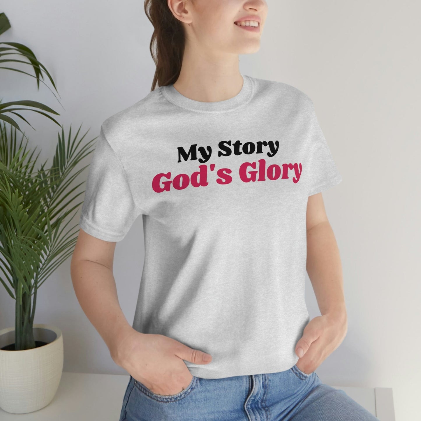 My Story, God's Glory (Graphic Black and Fuchsia Text) Unisex Jersey Short Sleeve Tee - Style: Bella+Canvas 3001