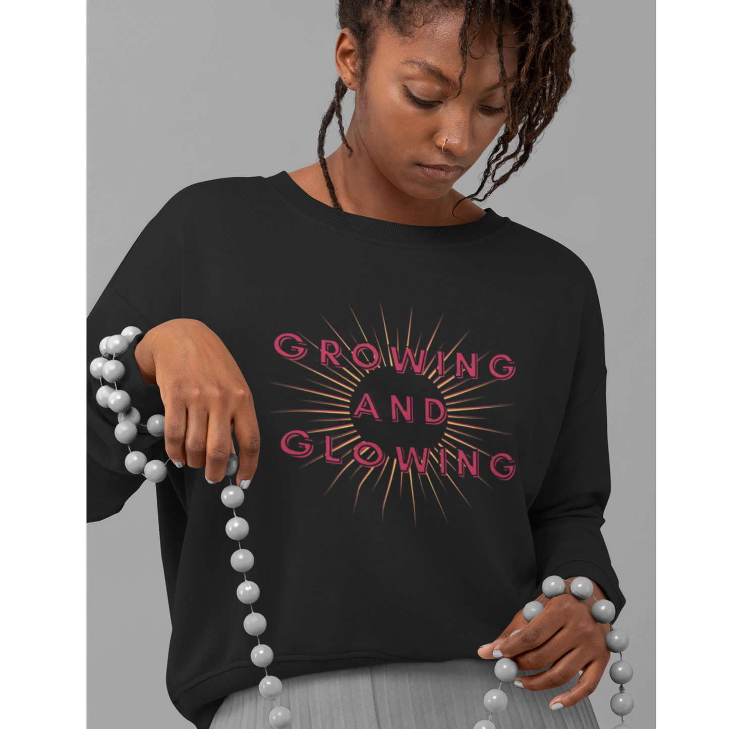 Growing & Glowing Sweatshirt, Women's Empowerment Sweatshirt, Christian Sweatshirt, Faith Apparel, Faith-Based Apparel, Christian Apparel