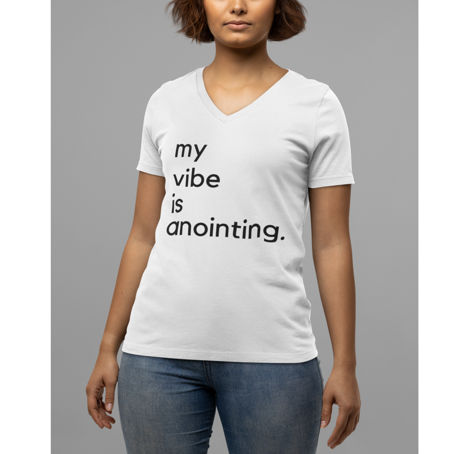 My Vibe Is Anointing (Graphic Black Text) Unisex Jersey Short Sleeve V-Neck Tee - Style: Bella+Canvas 3005