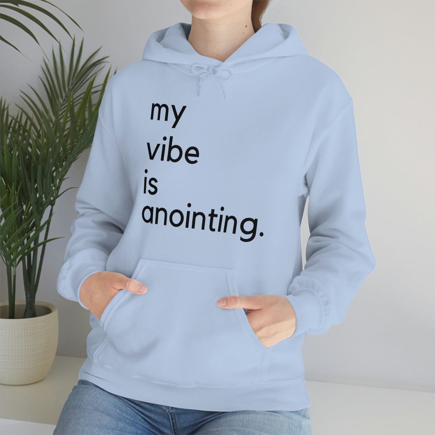 My Vibe is Anointing (Graphic Black Text) Unisex Heavy Blend Hoodie - Style: Gildan 18500