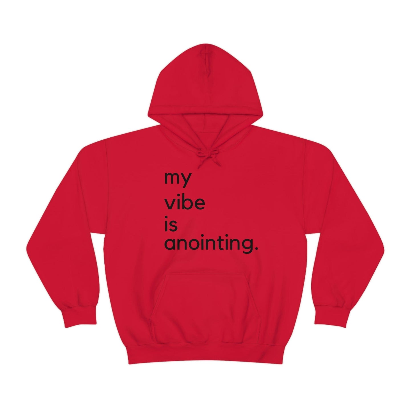 My Vibe is Anointing (Graphic Black Text) Unisex Heavy Blend Hoodie - Style: Gildan 18500