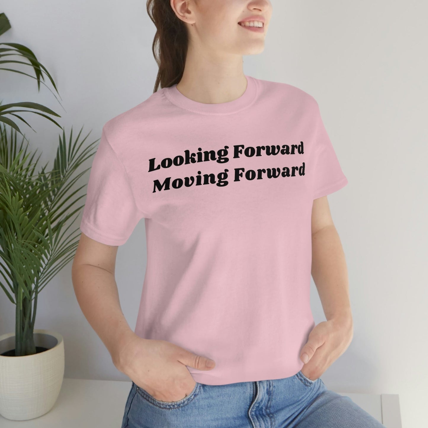 Looking Forward, Moving  Forward (Graphic Black Text) Unisex Jersey Short Sleeve Tee - Style: Bella+Canvas 3001