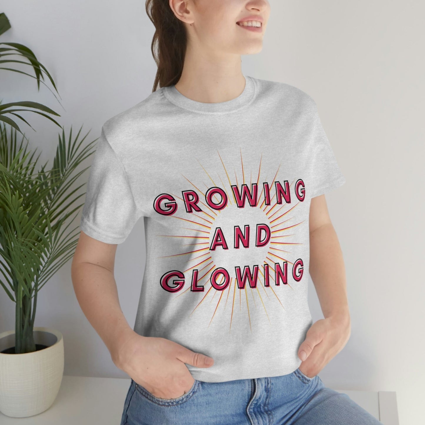 Growing And Glowing  ( Graphic Pink And White Text Sun Burst ) Unisex Jersey Short Sleeve Tee - Style: Bella+Canvas 3001