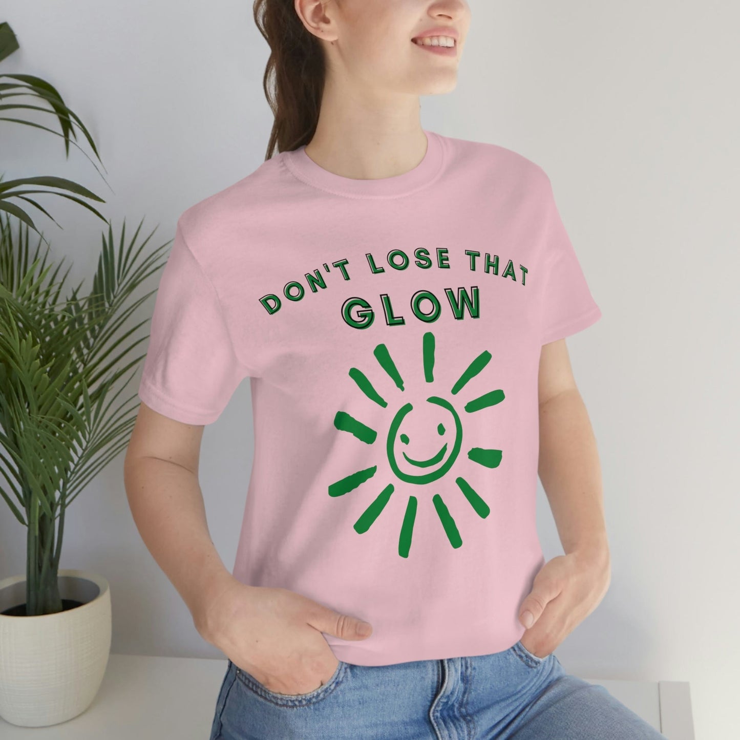 Don't Lose that Glow(Graphic Green Text with Smiling Sun) Unisex Jersey Short Sleeve Tee - Style: Bella+Canvas 3001